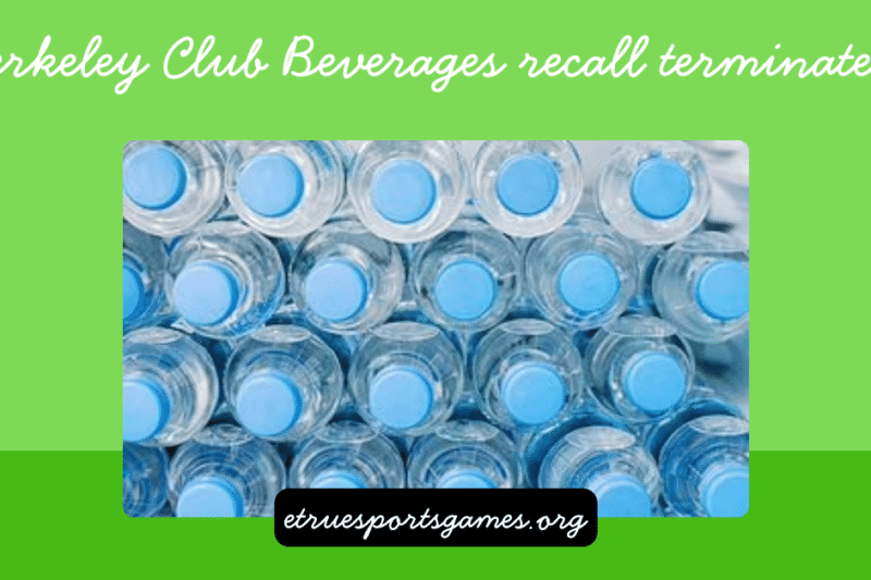 Berkeley Club Beverages Recall Terminated: Complete Guide to the 2024 FDA Action and What It Means for Consumers