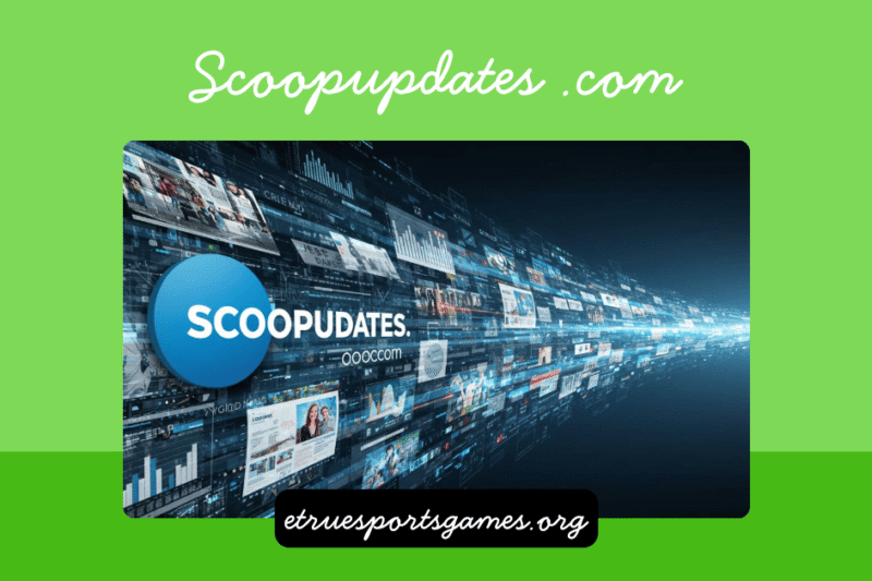 Scoopupdates .com: Complete Guide to News, Business, Tech, Health & More