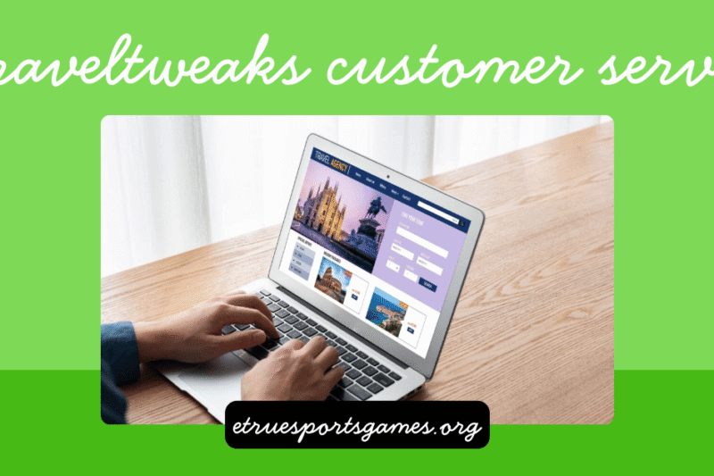 traveltweaks customer service: Complete Guide to Support, Travel Help & Assistance